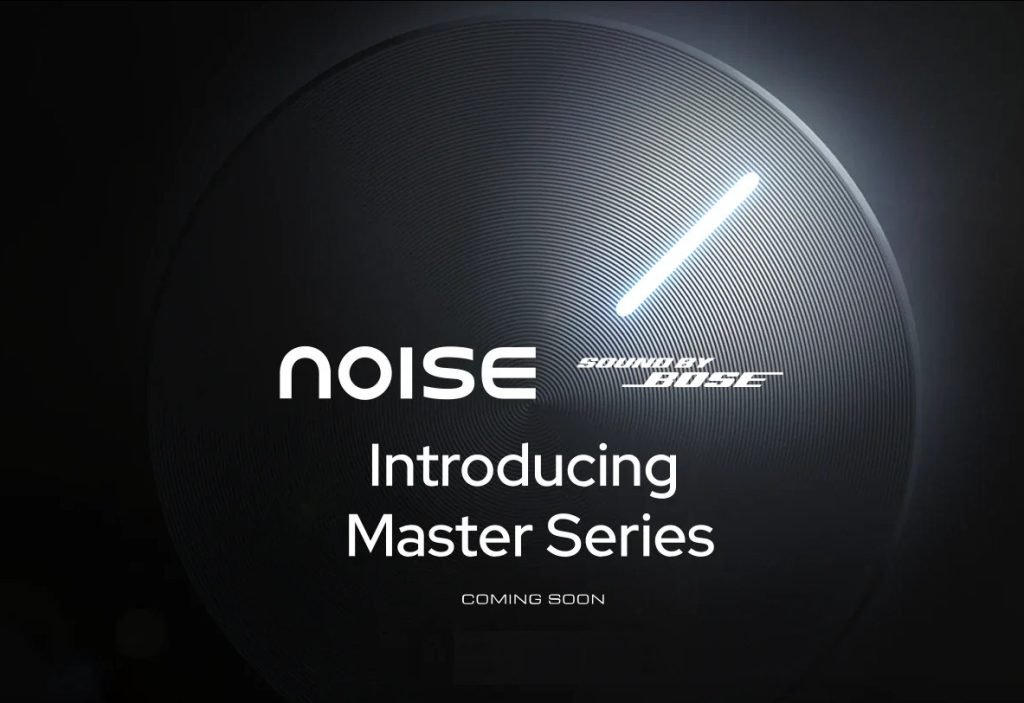 Noise Master Series का पहला प्रोडक्ट, Bose साउंड के साथ जल्द लॉन्च...
