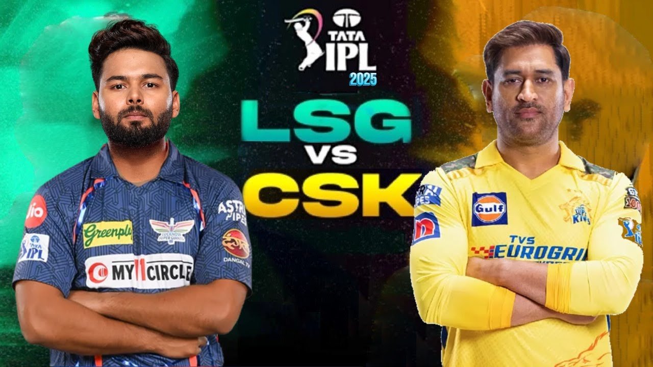 LSG vs CSK IPL 2025