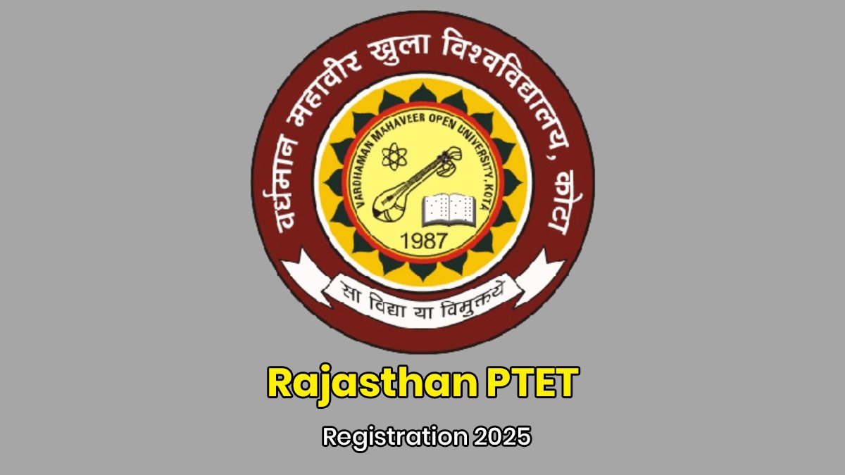 Rajasthan PTET 2025 : राजस्थान पीटीईटी 2025 रजिस्ट्रेशन डेट 5 मई तक बढ़ी, जल्द करें आवेदन